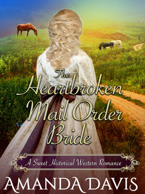 cover image of The Heartbroken Mail Order Bride